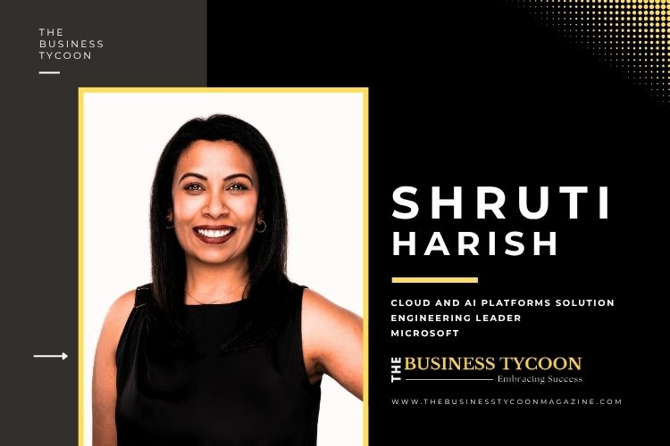 Shruti Harish: The Visionary Tech Leader Empowering the Future of Cloud and AI Innovation